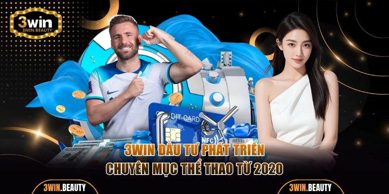 3WIN đầu tư phát triển chuyên mục thể thao từ 2020