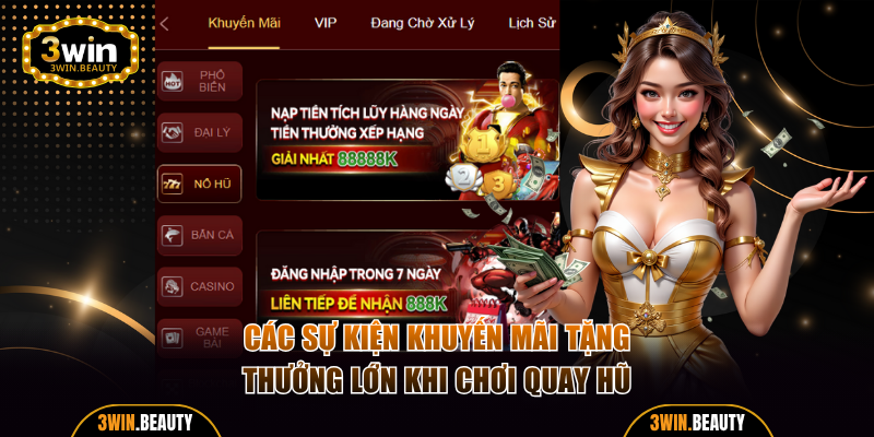 Các sự kiện khuyến mãi tặng thưởng lớn khi chơi quay hũ