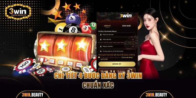 Chi tiết 4 bước đăng ký 3Win chuẩn xác