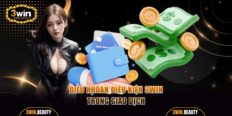 Điều khoản điều kiện 3WIN khi thanh toán trực tuyến