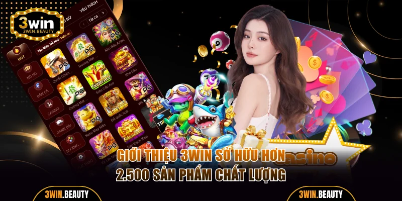 Giới thiệu 3WIN sở hữu hơn 2.500 sản phẩm chất lượng