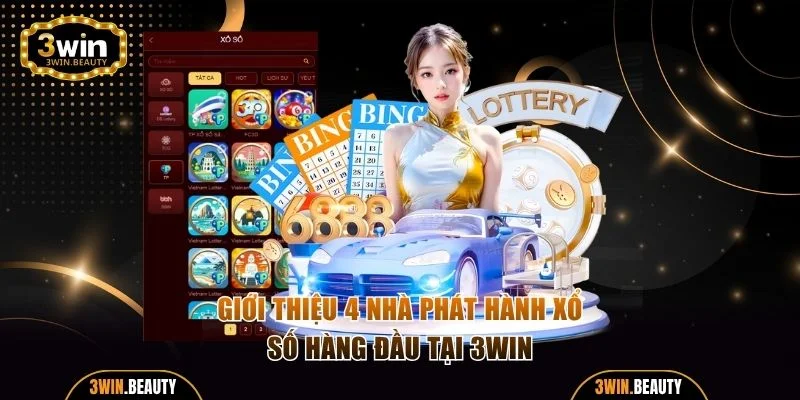 Giới thiệu 4 nhà phát hành xổ số hàng đầu tại 3WIN