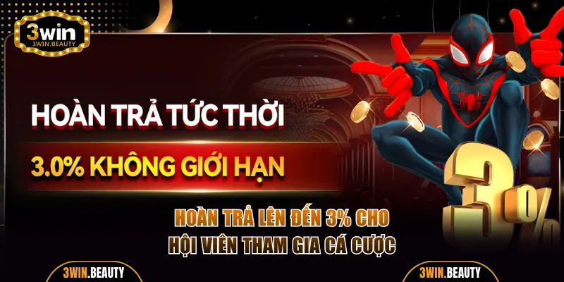 Khuyến mãi 3WIN hoàn trả lên đến 3% cho hội viên tham gia cá cược