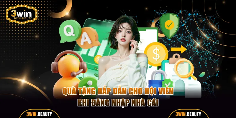 Quà tặng hấp dẫn cho hội viên khi đăng nhập nhà cái