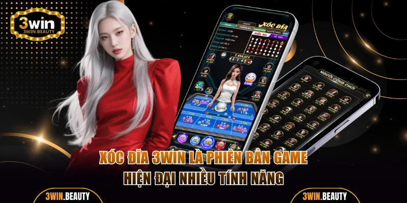 Xóc đĩa 3WIN là phiên bản game hiện đại nhiều tính năng